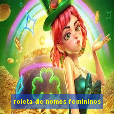 roleta de nomes femininos